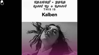 Kalben - Yara (Speed Up + Reverb)