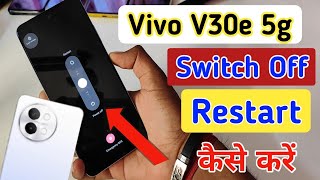 Vivo v30e 5g switch off kaise kare/How to Power off Vivo v30e 5g/switch off