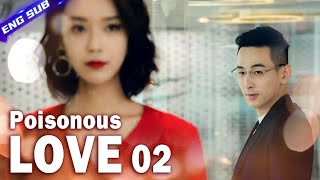 【Multi-sub】Poisonous Love EP02︱Dramatic Love Triangle | Yang Xuwen, Xu Lingyue | CDrama Base