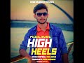 High heels  fazal music  punjabi song  irfan chaudhry