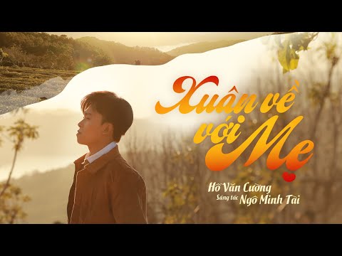 XUÂN VỀ VỚI MẸ - HỒ VĂN CƯỜNG | OFFICIAL TEASER