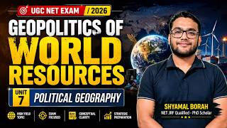 Geopolitics of World Resources | Political Geography | UGC NET GEOGRAPHY 2026