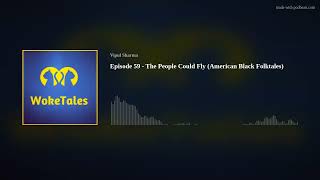 Episode 59 - The People Could Fly (American Black Folktales)