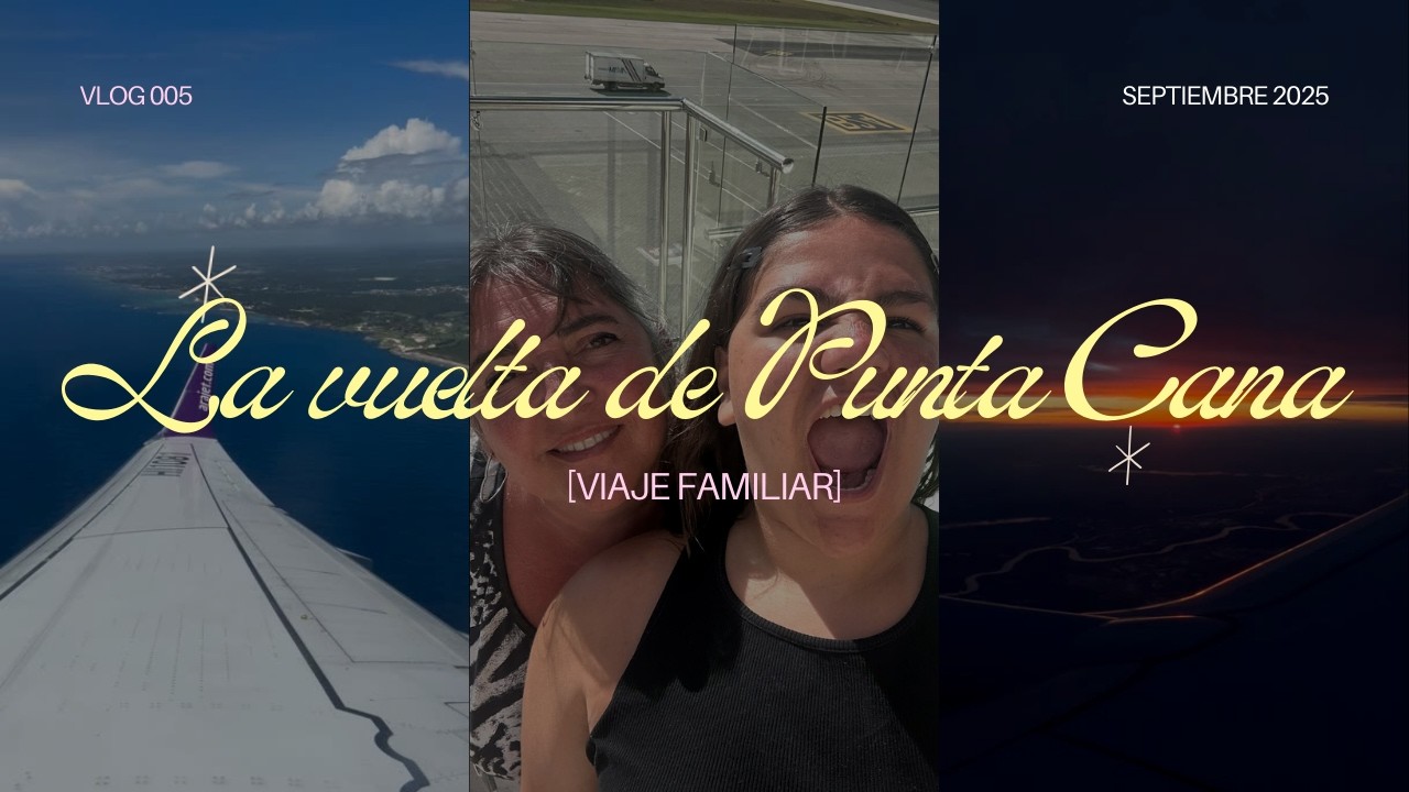 LA DURA VUELTA - Vlog Punta Cana 4 - Family trip 🐠🇩🇴🌸