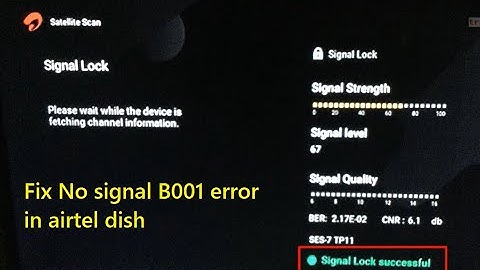 How to fix No signal Tv code B001 error in airtel digital tv dish by doing Satellite Scan
