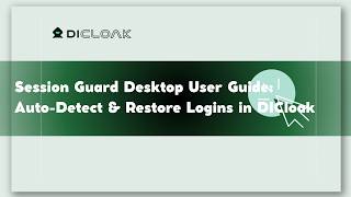 Auto-Restore Google Logins in DICloak | Session Guard Setup Guide