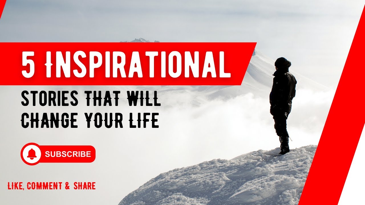 5 Inspirational Stories That Will Change your life - YouTube
