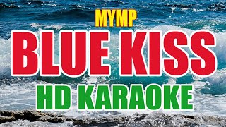 MYMP - BLUE KISS | HD KARAOKE | with Back Up Chorus