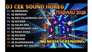 🔥🔥DJ CEK SOUND 2026 TEMAN AKTIFITAS🎶DJ MENGAPA🎶MENDUA🎶DJ AKU DILAHIRKAN UNUK SIAPA🎶DJ KECEWA🎶🔥🔥