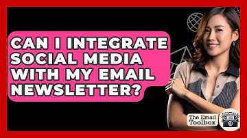 Can I Integrate Social Media With My Email Newsletter? - TheEmailToolbox.com