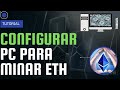 Configurar PC para MINAR CRIPTOMONEDAS || PROGRAMAS para MINAR ETH