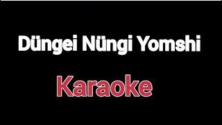 Düngei Nüngi Yomshi - Karaoke. Shongjang Phom.