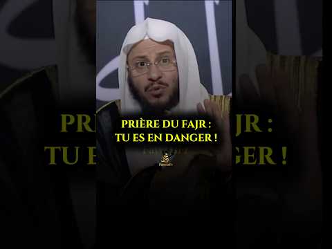 Prière du Fajr : tu es en danger !