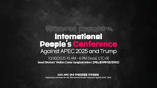 [LIVE] International People’s Conference Against APEC 2025 and Trump (English Translation)