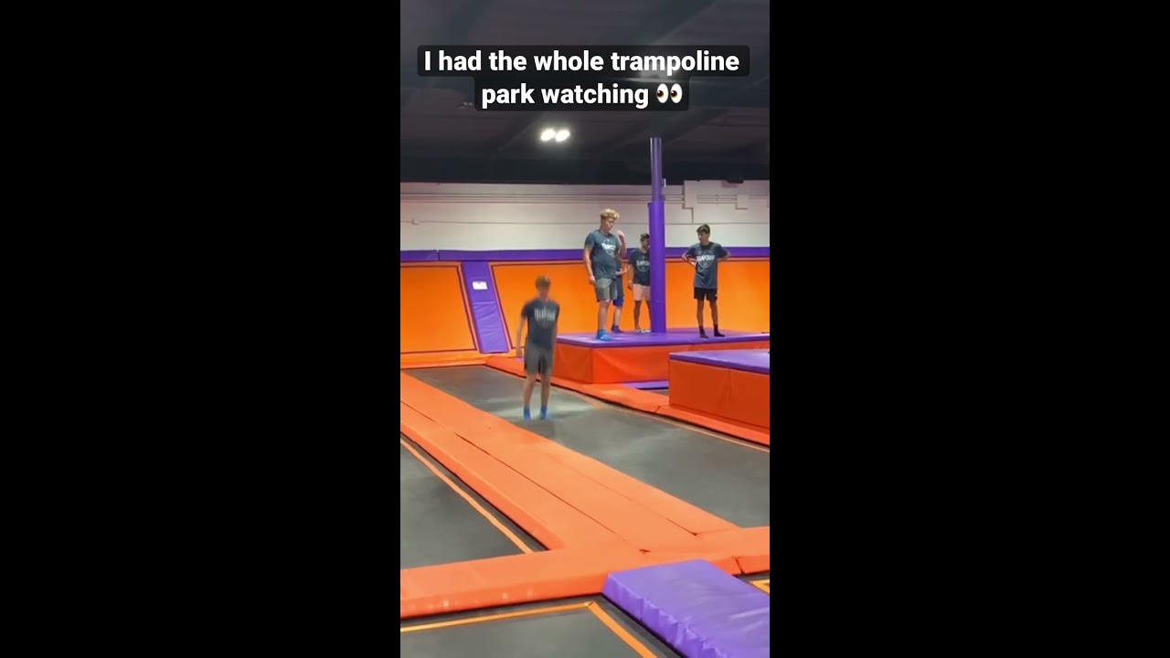 The Whole Trampoline Park Was Watching