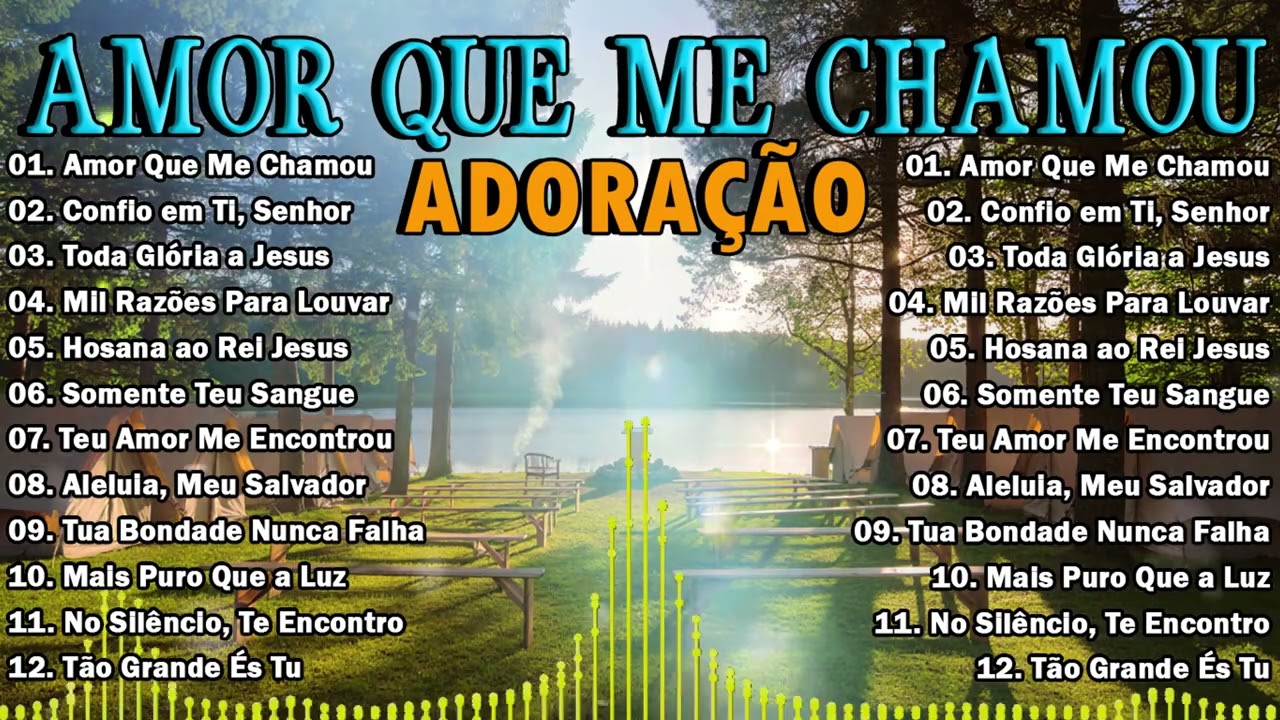 Louvores Que Tocam o Coração 🙏 | Amor Que Me Chamou e Outras Canções de Adoração 2025