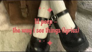 lil peep - the way i see things (lyrics)