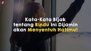 Kata-Kata Bijak tentang Rindu Ini Dijamin akan Menyentuh Hatimu!