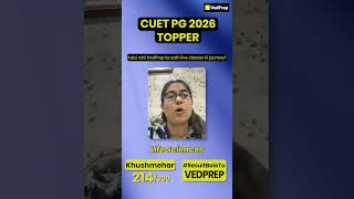 CUET PG 2026 Topper 😳 Khushmehar’s Journey with VedPrep | Live Classes Ne Kaise Help Kiya?