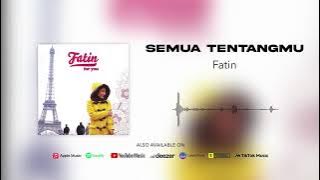 Fatin - Semua Tentangmu