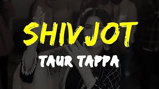 Taur Tappa - Shivjot Lyrics