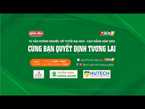 Video Tư vấn xét tuyển ĐH - CĐ năm 2022 tại Bến Tre - YouTube