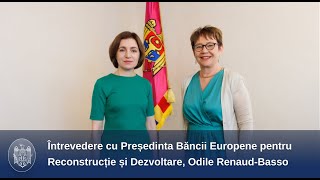 Întrevedere cu Președinta Băncii Europene pentru Reconstrucție și Dezvoltare, Odile Renaud-Basso