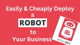 How Intellibot Can Help You Improve Your Business
