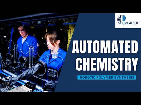 BioPACIFIC MIP Automated Chemistry Facility | Robotic High-throughput Polymer Synthesis
