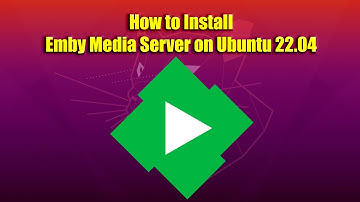 How to Install Emby Media Server on Ubuntu 22.04