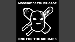Vignette de la vidéo "Moscow Death Brigade - One for the Ski Mask"