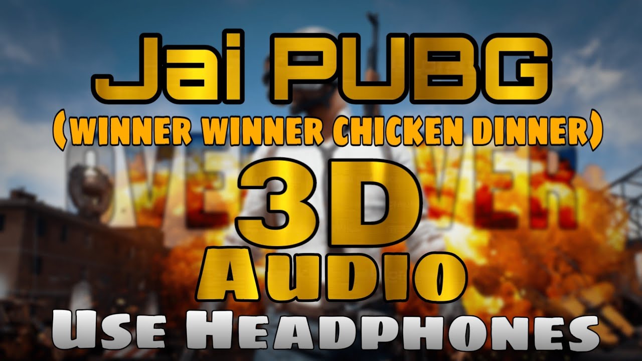 Jai Pubg 3D Song  Winner winner Chicken Dinner 3D Audio  PUBG Anthem  DJ Rimix