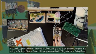 A soundscape made with the sound of unboxing a Synthux Simple Designer Kit with a Simple Touch 🤩