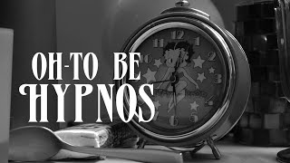 Oh-to be Hypnos! - Short film 2024