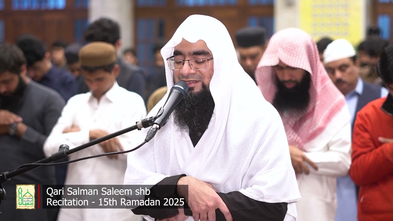 Qari Salman Saleem shb | Recitation of Holy Quran in First 4 Rakats, Taraweeh | 15th Ramadan 2025