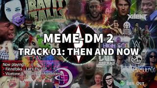 THEN AND NOW | MEME-DM 2 | TRACK 1