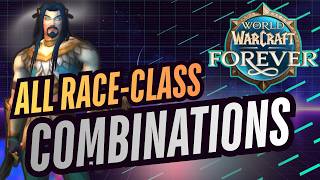 WoW FOREVER Race & Class Combos - What Can You Actually Play