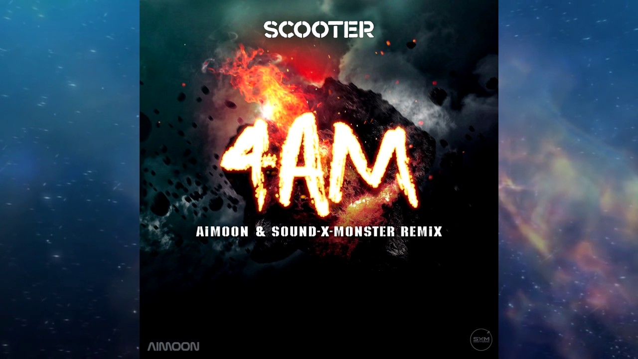 Scooter - 4 AM (Aimoon & Sound-X-Monster Remix)