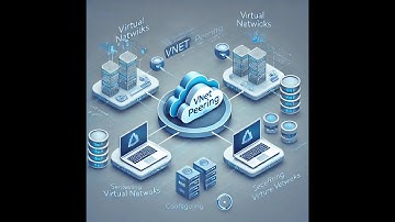 Step-by-Step Guide to Configuring VNet Peering in Azure