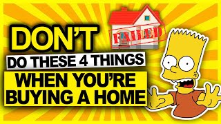 ☠️ Buyers Beware!! DON'T DO THESE WHEN BUYING A HOME!!