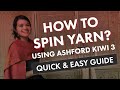 How to Spin Yarn Using Ashford Kiwi 3 Spinning Wheel