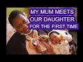 Our mum sees our daughter for the first time it was a surprise visit