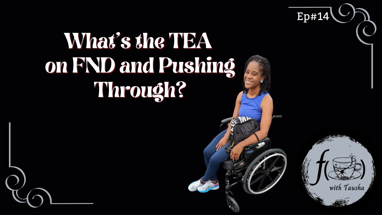 14 What's the TEA on FND and Pushing Through? YouTube