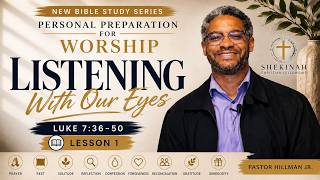 Celebrity Listening with our Eyes - Personal Preparation for Worship | Pastor Tyrone S. Hillman, Jr. Wealth