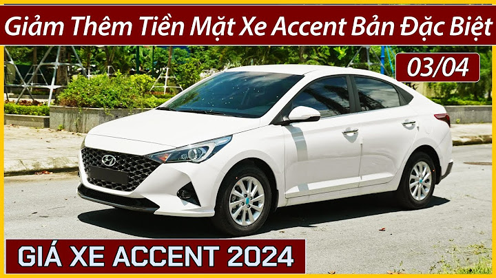 Xe huyn đai accent 2023 giá bao nhiêu năm 2024