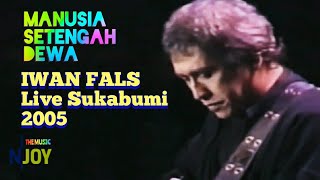 IWAN FALS Manusia Setengah Dewa Live Sukabumi ©2005 #iwanfals #falsmania #oi