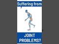 Suffering from Joint Problems?