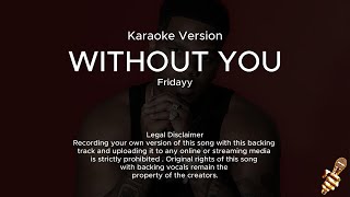 Fridayy - Without You (Karaoke Version)