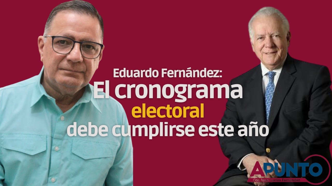 Eduardo Fernández:  Sin elecciones no hay legitimidad en Venezuela