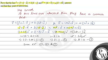 Prove that the line \( \vec{r}=(\hat{i}+\hat{j}-\hat{k})+\lambda(3 \hat{i}-\hat{j}) \) and \( \v...